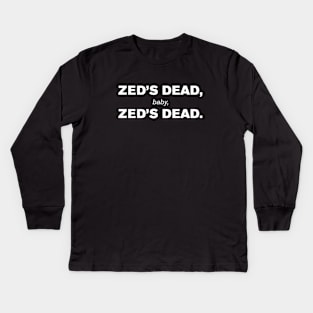 Zed's Dead, Baby, Zed's Dead. Kids Long Sleeve T-Shirt